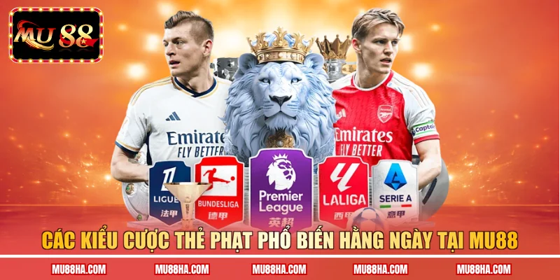Các kiểu cược thẻ phạt phổ biến hằng ngày tại Mu88