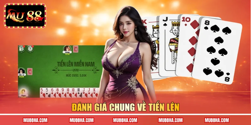 Đánh giá chung về tiến lên